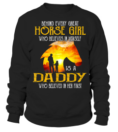 Behind Every Great Horse Girl Who Believes Is A Daddy Gift