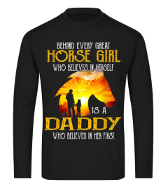 Behind Every Great Horse Girl Who Believes Is A Daddy Gift