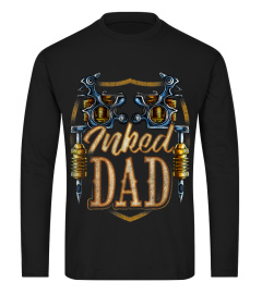 TATTOO INKED DAD TATTOOED FATHER T SHIRT