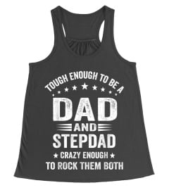 TOUGH ENOUGH TO BE A DAD AND STEPDAD FAT