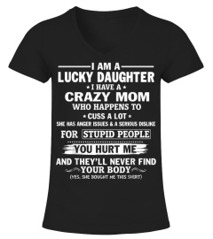 Lucky Daughter Have Crazy Mom Hurt Me Ne 533 Shirt