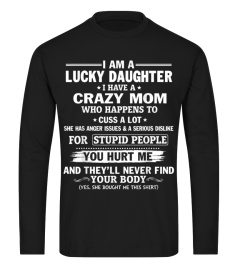 Lucky Daughter Have Crazy Mom Hurt Me Ne 533 Shirt