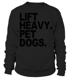 Lift Heavy Pet Dogs Gym For Weightlifters Sweatshirt