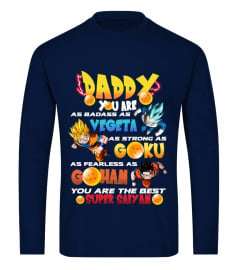 Daddy you are as badass as vegeta