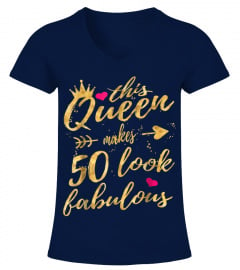This Queen Makes 50 Look Fabulous 50th Birthday Shirt Women