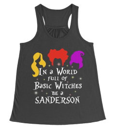 Hlw - IN A WORLD FULL OF BASIC WITCHES, BE A SANDERSON