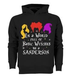 Hlw - IN A WORLD FULL OF BASIC WITCHES, BE A SANDERSON