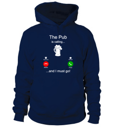 The pub is calling and i must go shirt