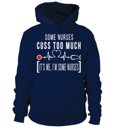 Some Nurses Cuss Too Much - It's Me