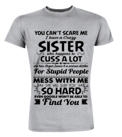 You Can’t Scare Me I Have A Crazy Sister