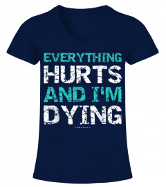 Funny Workout Shirts Everything Hurts And I'm Dying