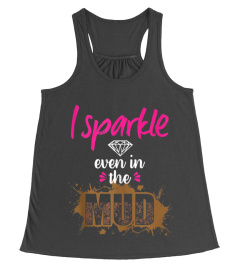 MUD RUN PRINCESS I SPARKLE EVEN IN MUD T