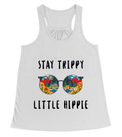 STAY TRIPPY LITTLE HIPPIE