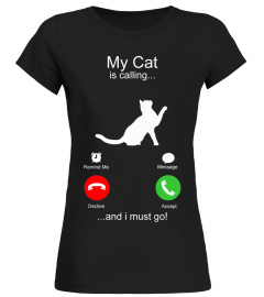 My Cat Is Calling And I Must Go