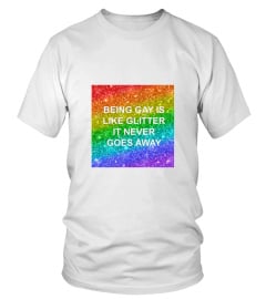 BEING GAY IS LIKE GLITTER