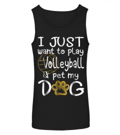I Just Want To Play Volleyball And Pet My Dog