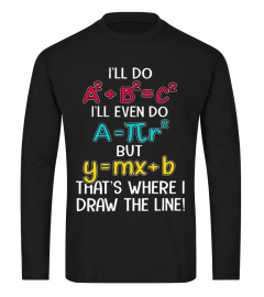 Math recipe i'll do i'll even do but that's where I draw the line shirt