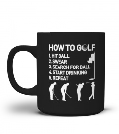 How To Golf Hit Ball Swear Search For Ball Start Drinking Repeat