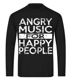 Angry Music For Happy People Heavy Metal Hard Rock Shirt