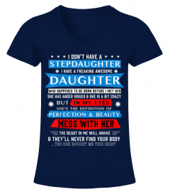 I Don't Have A Stepdaughter I Have A Daughter T-Shirt