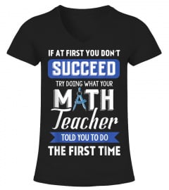 IF AT FIRST YOU DON'T SUCCEED  Math Teacher TShirts