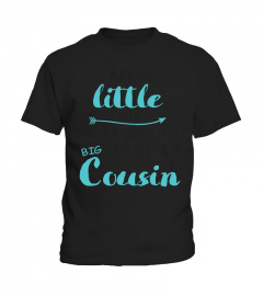 I may be little but I m going to be a cousin