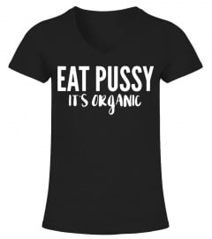 Eat Pussy It's Organic