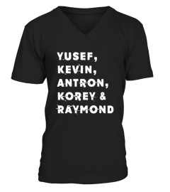 Yusef, Kevin,Antron, Korey and Raymond We Got Shirt good