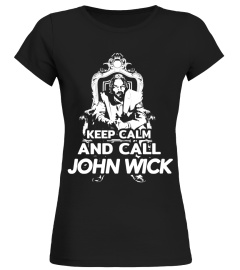 Keep Calm And call john wick