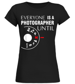 Everyone Is A Photographer Until Manual Mode TShirt