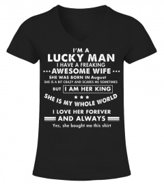 Im A Lucky Man Of A Freaking August Wife Tshirt