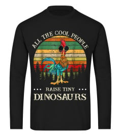 Cool People Raise Tiny Dinosaur Chicken Family Teacher shirt