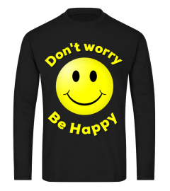 Don't Worry Be Happy Smiley face emoji shirt 1