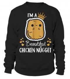 I'm a Beautiful chicken nugget Nug Life Tshirt for Nug lover