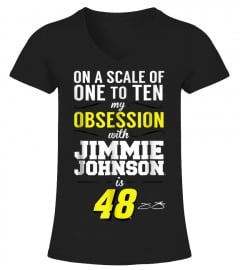 Jimmie Johnson On A Scale Of 1 To 10 My Obsession T-Shirt