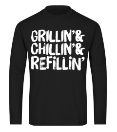 Funny Dad Joke Grilling Chilling Refilling TShirt