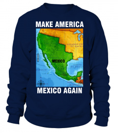 Make America Mexico Again Map T Shirt Camisa Playera Funny