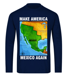 Make America Mexico Again Map T Shirt Camisa Playera Funny