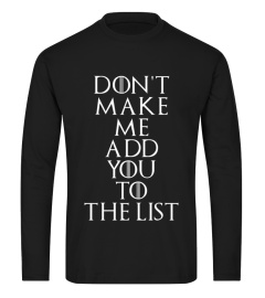 Don't Make Me Add You To The List, Game of Thrones Fan Shirt