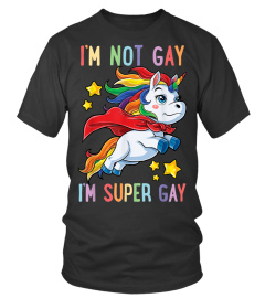 Im not Gay Im Super Gay Pride LGBT Flag T shirt Unicorn