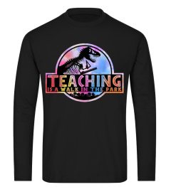 Teaching is a walk in the park Teacher T Shirt