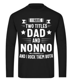 I Have Two Titles Dad And Nonno And I Rock Them Both T-Shirt