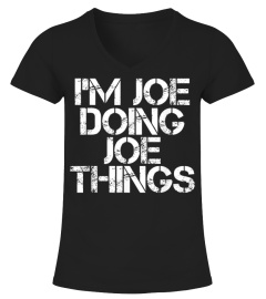 I'M JOE DOING JOE THINGS Shirt Funny Gift Idea