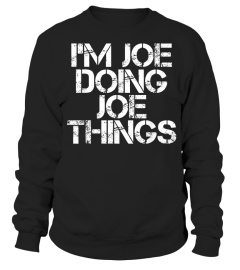 I'M JOE DOING JOE THINGS Shirt Funny Gift Idea