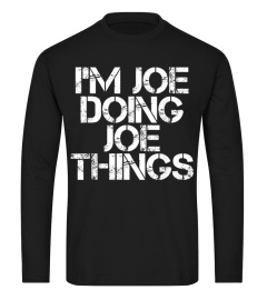 I'M JOE DOING JOE THINGS Shirt Funny Gift Idea