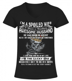 I'm A Spoiled Wife - My Husband Was Born In August T-shirt