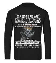 I'm A Spoiled Wife - My Husband Was Born In August T-shirt