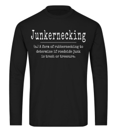 Junkernecking definition - Junk Pickers Rubbernecking Shirt