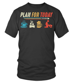 Plan for Today Coffee Camping Beer Make Love Sex T-Shirt