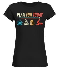 Plan for Today Coffee Camping Beer Make Love Sex T-Shirt